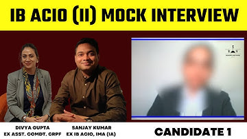 IB ACIO Panel Interviews | Candidate 1 | IB ACIO | Sanjay Sir & Divya Ma