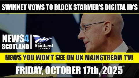 NEWS4SCOTLAND OCTOBER 17th, 2025