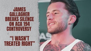 James Gallagher Breaks Silence On Aca 194 Controversy I Wasnt Treated Right