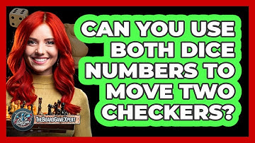Can You Use Both Dice Numbers To Move Two Checkers?
