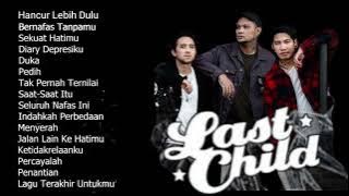 Last Child - Hancur Lebih Dulu - Kompilasi Lagu Last hild Terbaru dan Terpopuler 2024