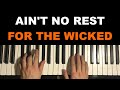 How To Play - Ain't No Rest for the Wicked (Piano Tutorial Lesson) | Cage The Elephant thumbnail