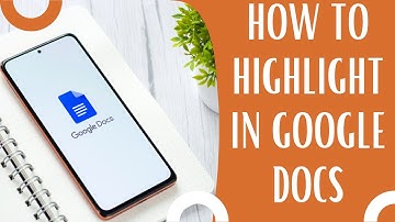 How To Highlight In Google Docs In 2023