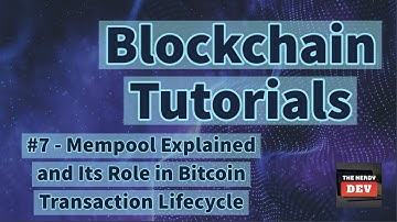 7. Mempool Explained and Its Role in Bitcoin Transaction Lifecycle | Blockchain