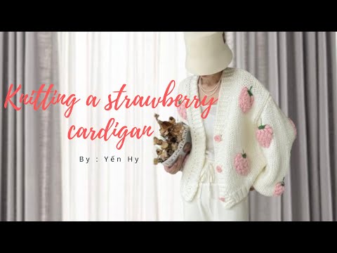 Video ???? Knitting a strawberry cardigan | ???? Hướng dẫn đan... - youtube