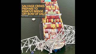 Crews Prepare to Remove Bridge off Bow of Dali