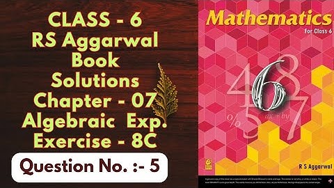 Exercise : 8C | Question : 5 | Chapter : 08 | Algebraic Expressions| Class 6 R.S. Aggarwal Solution