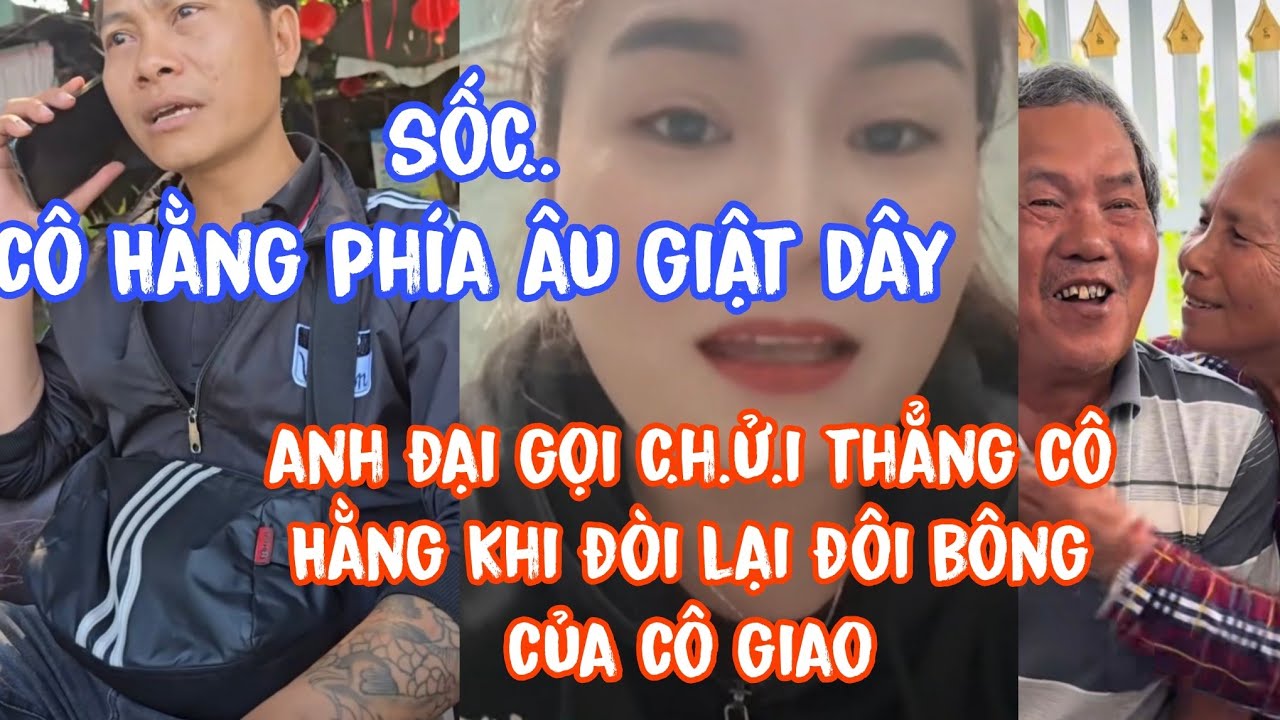 CUỘC GỌI Anh đại vs CÔ HẰNG CH.Ử.I thẳng mặt, lời chú ba minh nhắn cho cô Hằng, lí do đòi đôi bông??