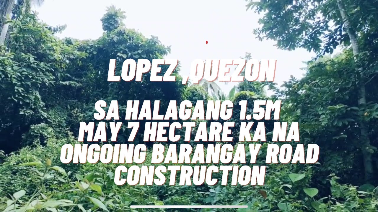 VLOG 71 / LOPEZ QUEZON / 1.5 MILLION LANG MAY 7 HECTARES KA NA / ON GOING CONSTRUCTION ANG BRGY ROAD