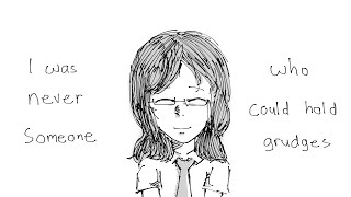 I was never Someone who could hold grudges.
