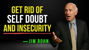 How to Overcome Self Doubt and Insecurity - Jim Rohn Motivation
