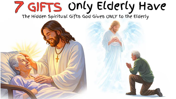 7 Spiritual Gifts Only Elderly Christians Have (You Already Carry Them)