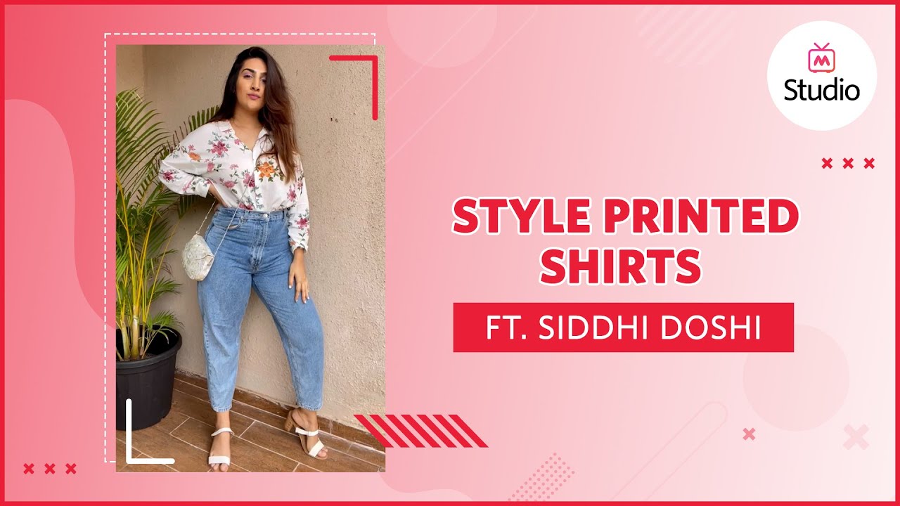 Trendy Printed Shirt Styling Ideas Ft. Siddhi Doshi | 