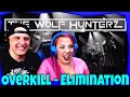 Overkill - Elimination | THE WOLF HUNTERZ Reactions
