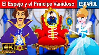 El Espejo y el Príncipe Vanidoso - Cuentos para Dormir | Cuentos Infantiles | Cuentos de Hadas