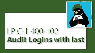 LPIC-1 400-102 Audit logins using last