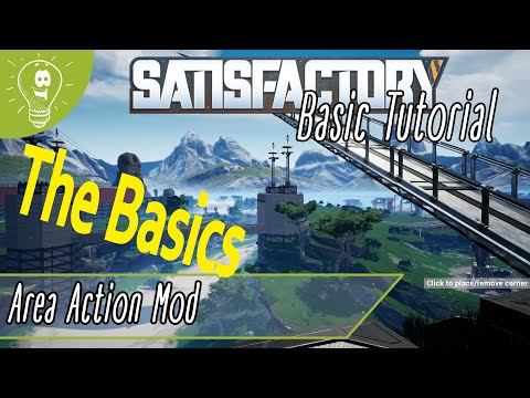 Basic Area Action Mod: Satisfactory Tutorial