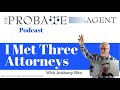 I met with 3 Attorneys