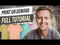 Full print ondemand tutorial for beginners stepbystep