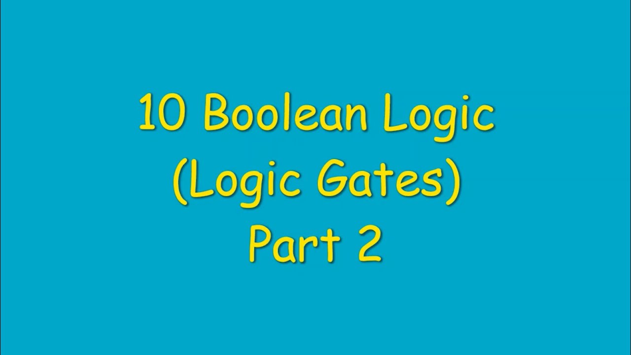 10-Boolean Logic (Part2) - Computer Science 2210 Lecture - YouTube