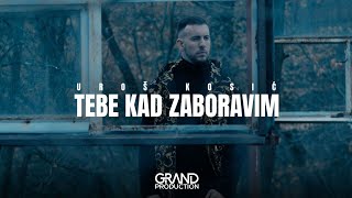 Uros Kosic - TEBE KAD ZABORAVIM (Official Video 2024)