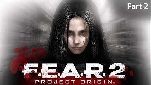 F.E.A.R. 2: Project Origin - Part 02