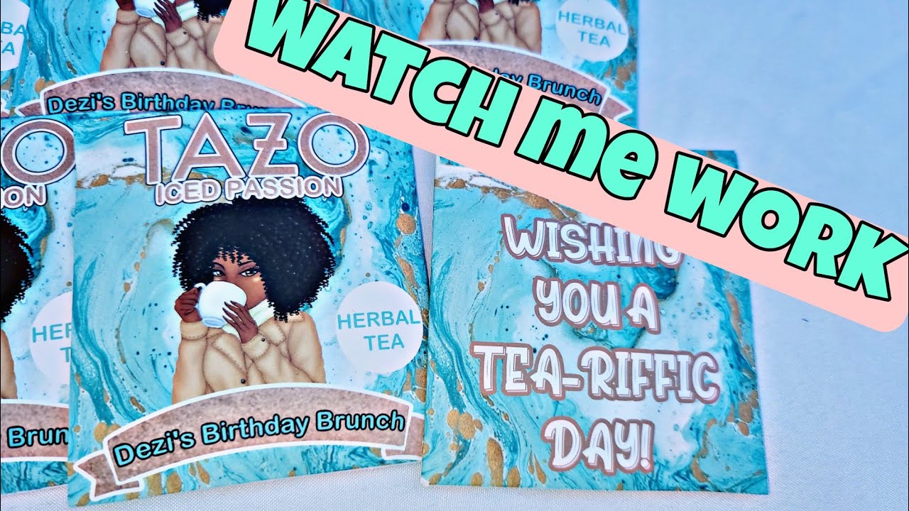 Watch Me Work | Custom Tea Bags | Birthday Brunch Tea Bags
