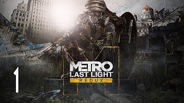 Metro: Last Light Redux - Walkthrough Part 1 Gameplay