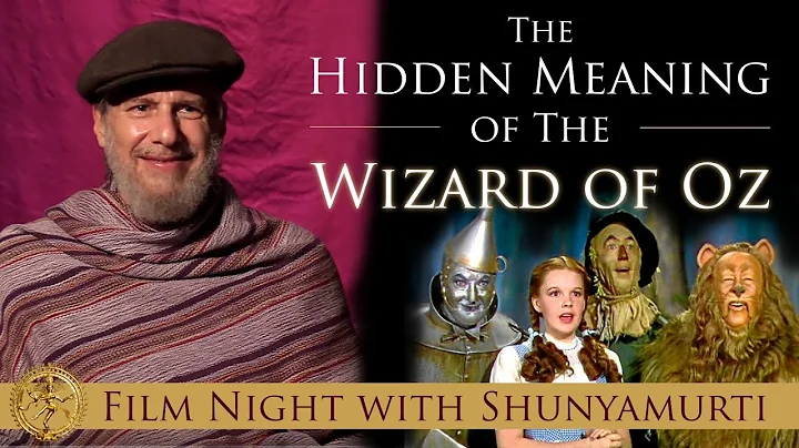The Hidden Meaning of The Wizard of Oz: An Esoteric Allegory ~ A Shunyamurti Film Night Introduction