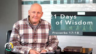 21 Days of Wisdom | Proverbs 17:18