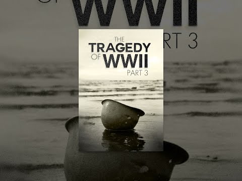 The Tragedy of WWII Part 3