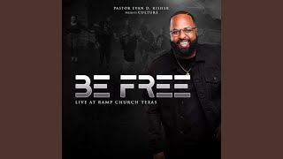 Pastor Evan D. Risher - Be Free Chords - Chordify