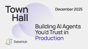 DataHub December 2025 Town Hall: Building AI Agents You’d Trust in Production