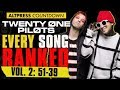 Twenty One Pilots: EVERY Song Ranked–Vol. 2: 51-39