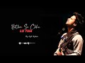 Hothon Se Chhu Lo Tum by Atif Aslam | Mazid Aadeez