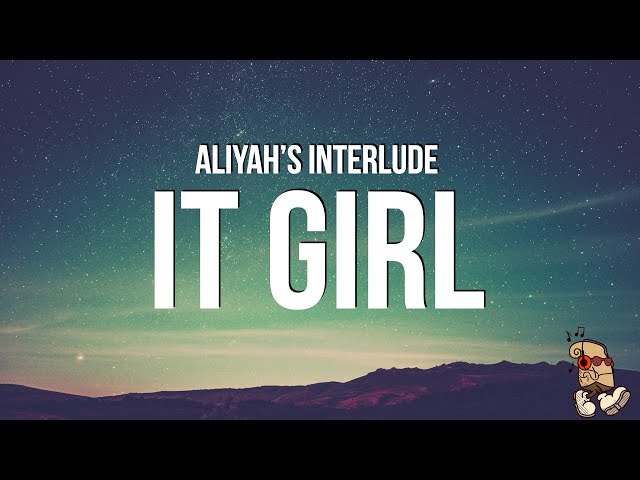 Aliyah’s Interlude - IT GIRL (Lyrics) class=