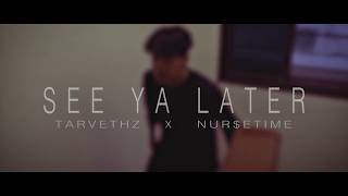 TARVETHZ x Nur$etime - See ya later [Prod.NINO]  (Official Music Video) chords