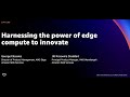 AWS re:Invent 2021 - Harnessing the power of edge computing to innovate