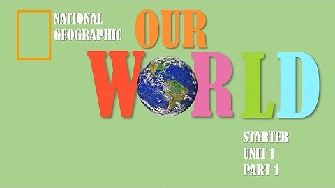 Beginner English Lesson - Unit 1 Part 1 - Our World by National Geographic