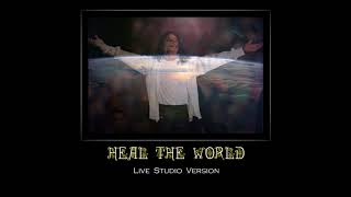 Michael Jackson - Heal The World (Live Studio Version with Intro) [HQ]