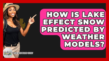 How Is Lake Effect Snow Predicted By Weather Models? - The Midwest Guru