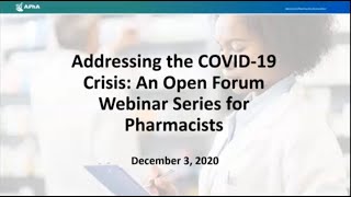 Addressing the COVID-19 Crisis: An Open Forum Webinar Series for Pharmacists - 12\/3\/20