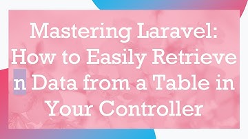Mastering Laravel: How to Easily Retrieve n Data from a Table in Your Controller