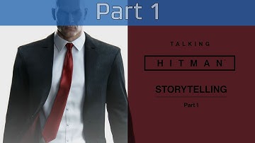 Hitman - Storytelling: Developer Diary Part #1 [HD 1080P]