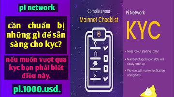cần chuẩn bị những gì để sẵn sàng cho kyc? | tin tức pi network nhanh và mới nhất.