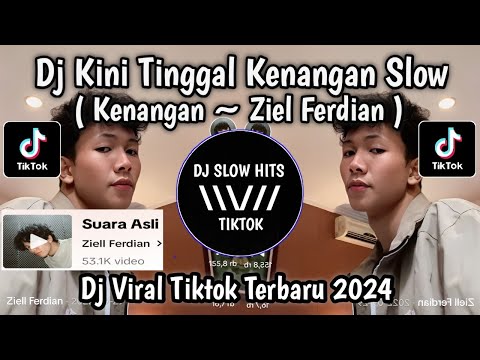 DJ KINI TINGGAL KENANGAN REMIX || KENANGAN - ZIEL FERDIAN VIRAL TIKTOK TERBARU 2024