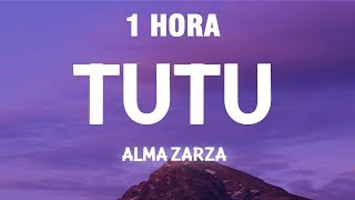 [1 HORA] Alma Zarza - Tutu (Letra/Lyrics)