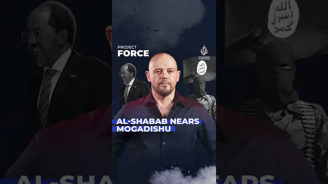 حركة الشباب تقترب من مقديشو | بروجكت فورس