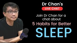 5 Habits for Better Sleep - Dr Chan's LIVE Coaching session (Replay)