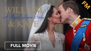 Prince William & Catherine: A Royal Love Story - Part I - The Royal Engagement (Full Movie)